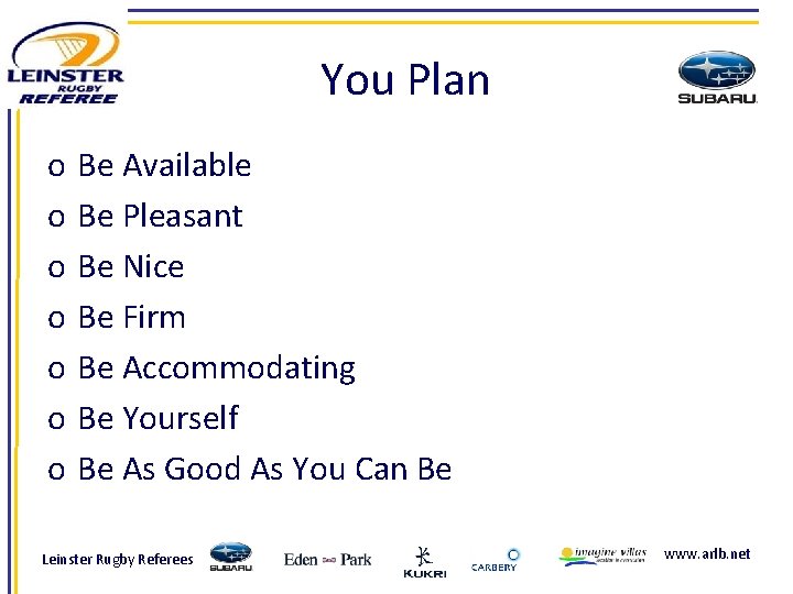 You Plan o o o o Be Available Be Pleasant Be Nice Be Firm