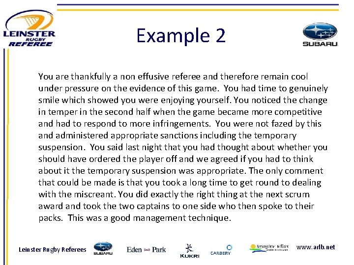 Example 2 You are thankfully a non effusive referee and therefore remain cool under