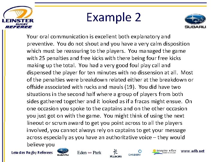 Example 2 Your oral communication is excellent both explanatory and preventive. You do not