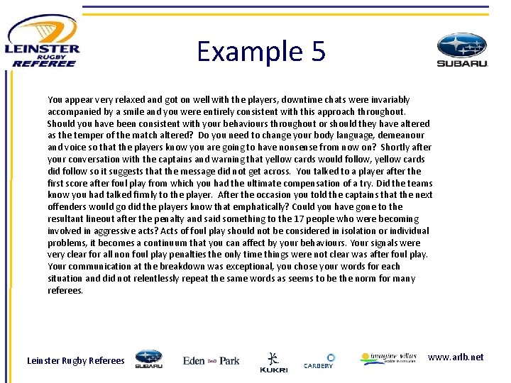 Example 5 You appear very relaxed and got on well with the players, downtime