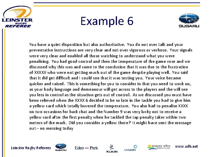 Example 6 You have a quiet disposition but also authoritative. You do not over