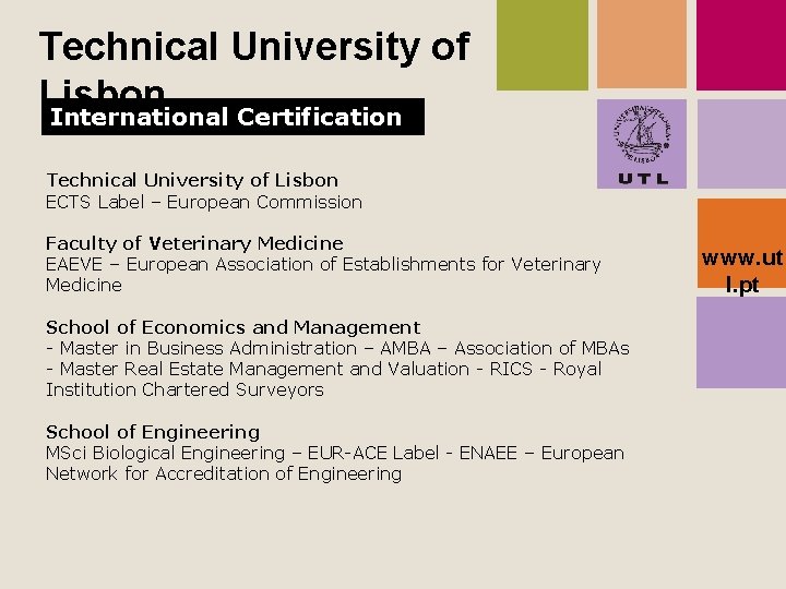 Technical University of Lisbon International Certification Technical University of Lisbon ECTS Label – European