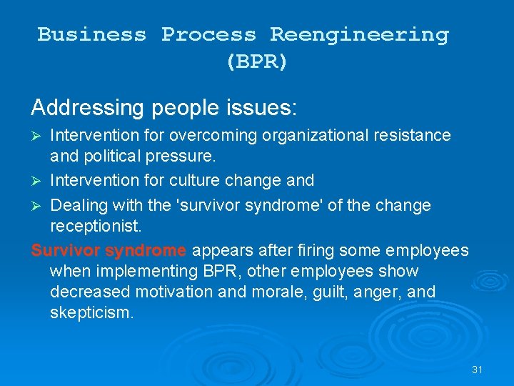Business Process Reengineering (BPR) Addressing people issues: Intervention for overcoming organizational resistance and political