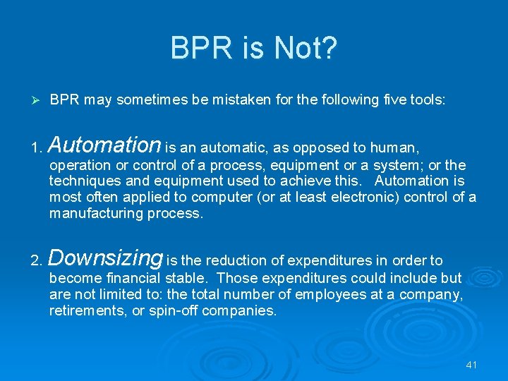 BPR is Not? Ø BPR may sometimes be mistaken for the following five tools: