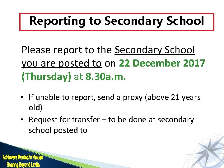 Reporting to Secondary School Please report to the Secondary School you are posted to