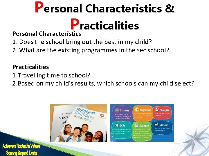 Personal Characteristics & P racticalities Personal Characteristics 1. Does the school bring out the