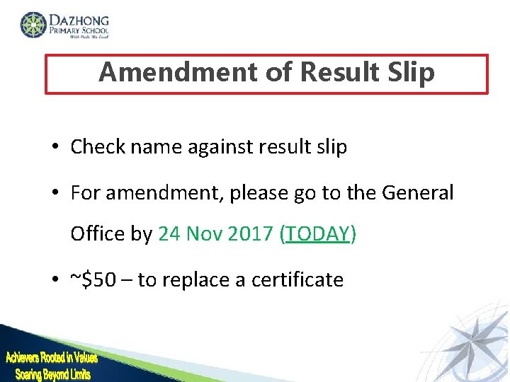 Amendment of Result Slip • Check name against result slip • For amendment, please