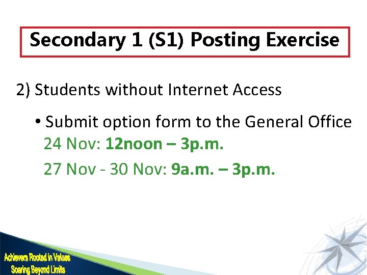 Secondary 1 (S 1) Posting Exercise 2) Students without Internet Access • Submit option