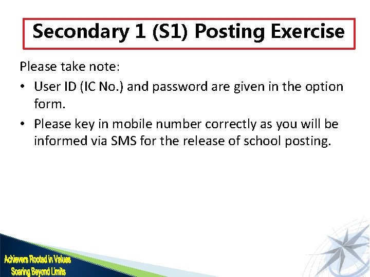 Secondary 1 (S 1) Posting Exercise Please take note: • User ID (IC No.