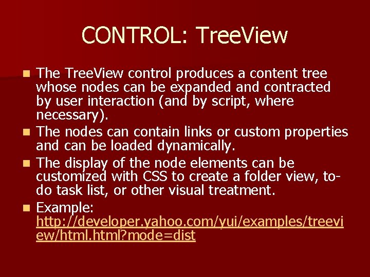 CONTROL: Tree. View The Tree. View control produces a content tree whose nodes can