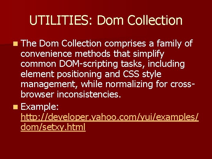 UTILITIES: Dom Collection n The Dom Collection comprises a family of convenience methods that