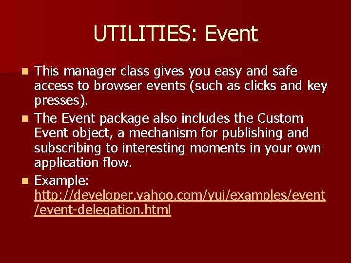 UTILITIES: Event This manager class gives you easy and safe access to browser events
