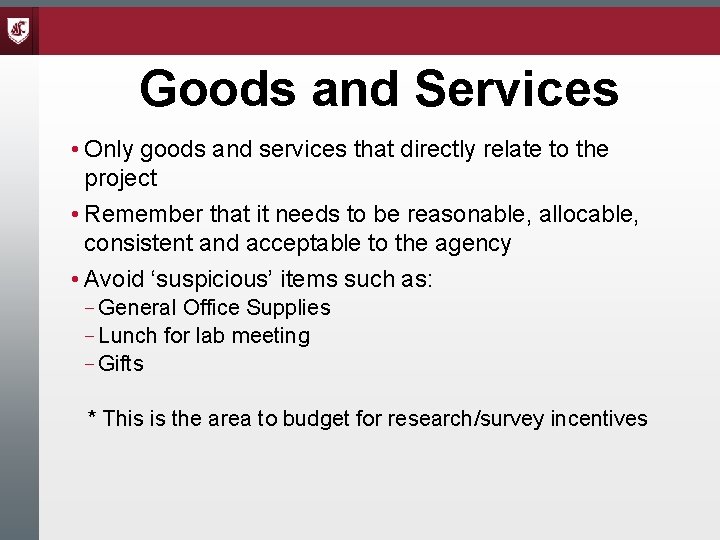 Goods and Services • Only goods and services that directly relate to the project