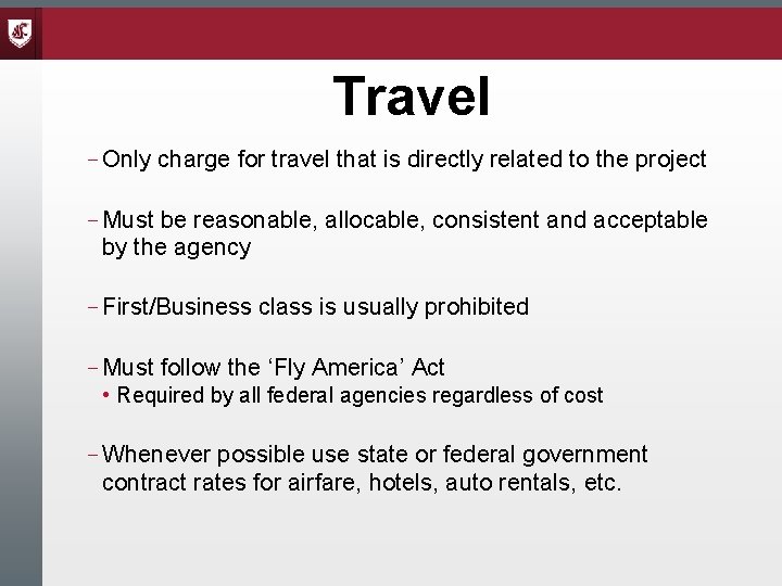 Travel – Only charge for travel that is directly related to the project –