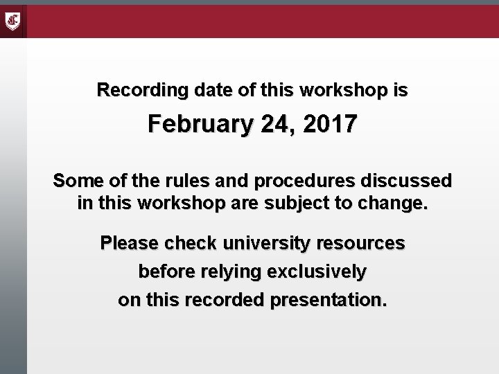Recording date of this workshop is February 24, 2017 Some of the rules and
