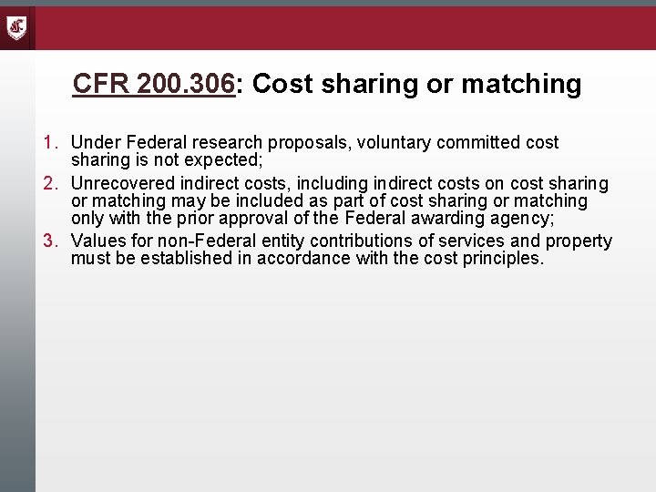CFR 200. 306: Cost sharing or matching 1. Under Federal research proposals, voluntary committed