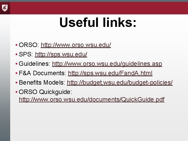 Useful links: • ORSO: http: //www. orso. wsu. edu/ • SPS: http: //sps. wsu.