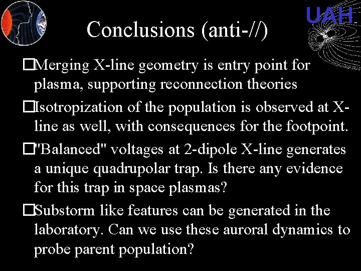 Conclusions (anti-//) UAH �Merging X-line geometry is entry point for plasma, supporting reconnection theories