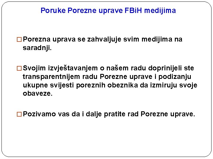 Poruke Porezne uprave FBi. H medijima � Porezna uprava se zahvaljuje svim medijima na