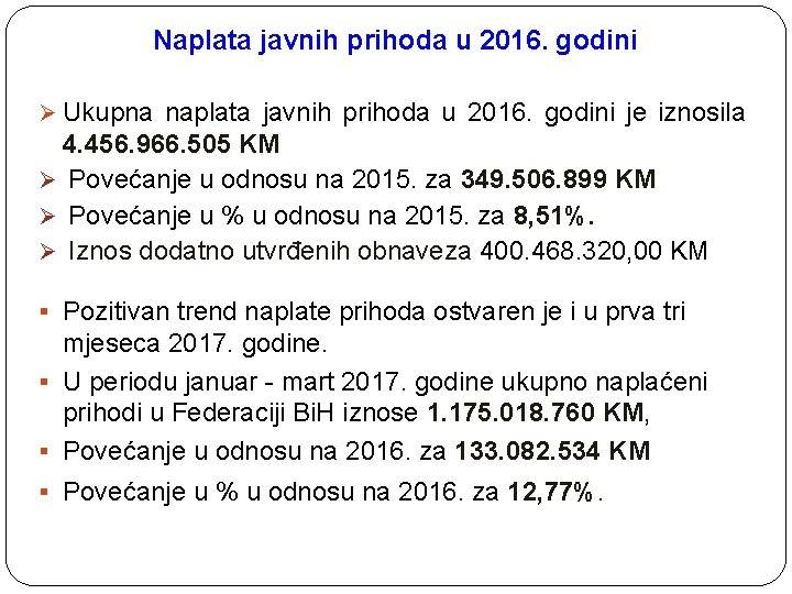 Naplata javnih prihoda u 2016. godini Ø Ukupna naplata javnih prihoda u 2016. godini