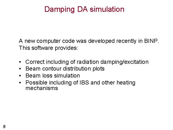 Damping DA simulation A new computer code was developed recently in BINP. This software