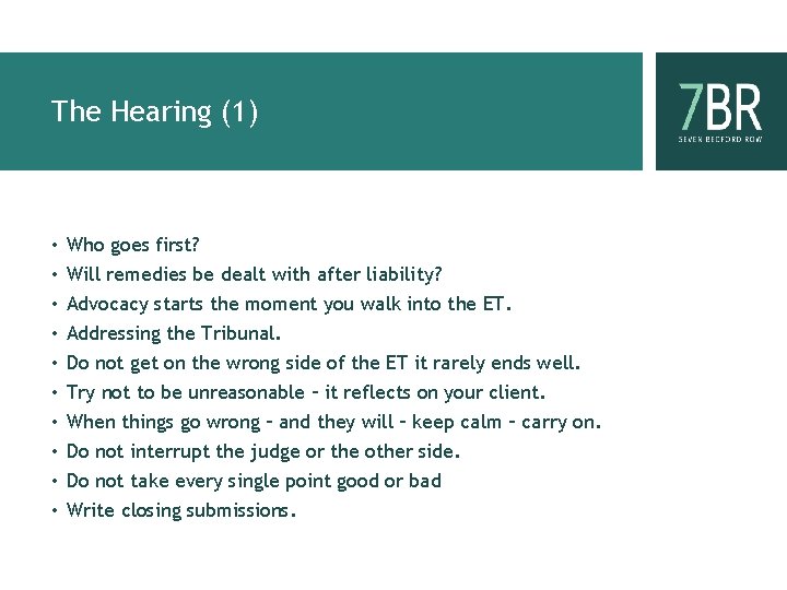 The Hearing (1) • • • Who goes first? Will remedies be dealt with