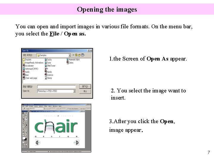 Opening the images You can open and import images in various file formats. On