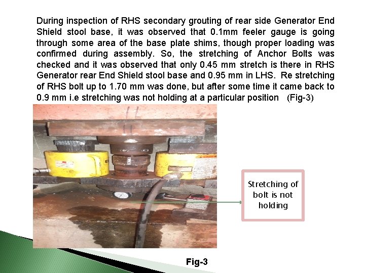 During inspection of RHS secondary grouting of rear side Generator End Shield stool base,