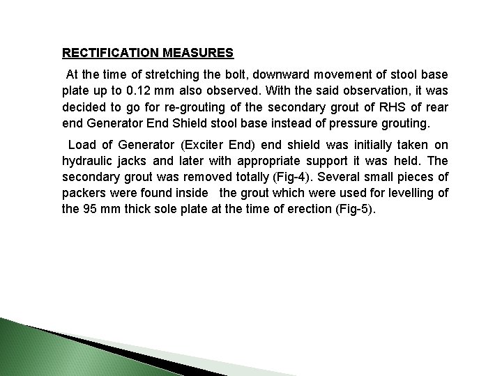 RECTIFICATION MEASURES At the time of stretching the bolt, downward movement of stool base