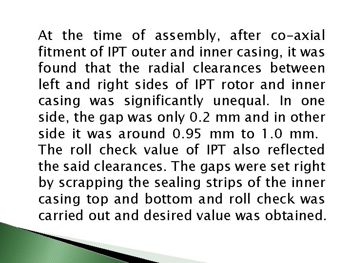 At the time of assembly, after co-axial fitment of IPT outer and inner casing,