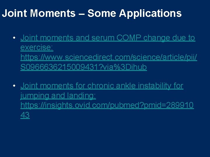 Joint Moments – Some Applications • Joint moments and serum COMP change due to