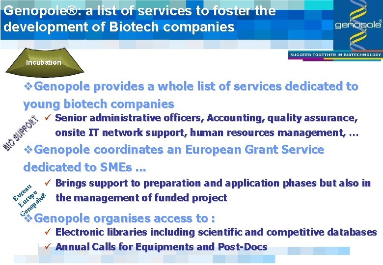 Genopole®: a list of services to foster the development of Biotech companies Incubation v.