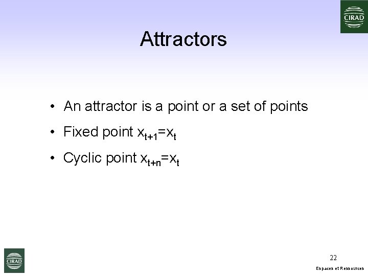 Attractors • An attractor is a point or a set of points • Fixed