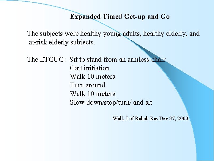 Expanded Timed Get-up and Go The subjects were healthy young adults, healthy elderly, and