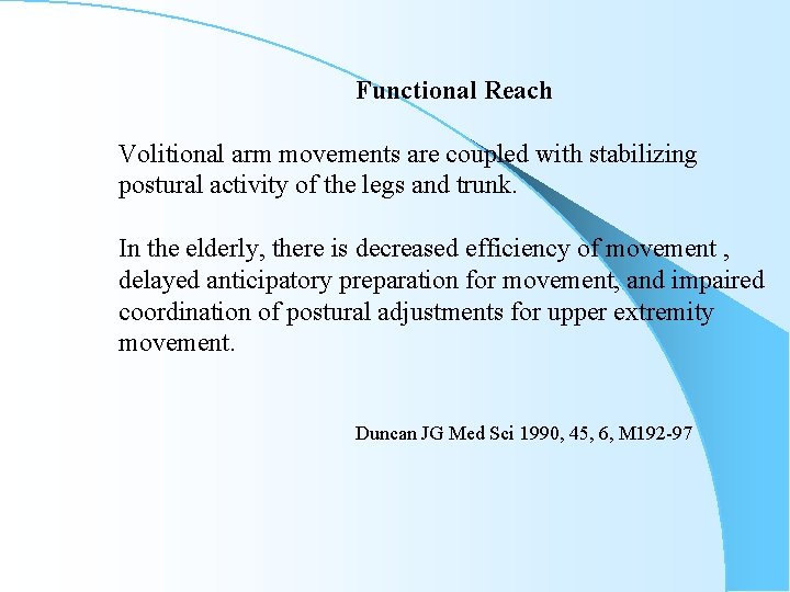 Functional Reach Volitional arm movements are coupled with stabilizing postural activity of the legs