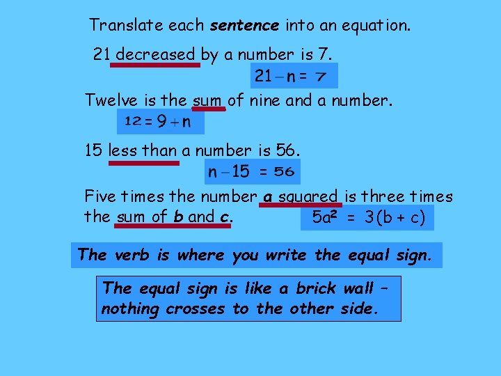 Translate each sentence into an equation. 21 decreased by a number is 7. =