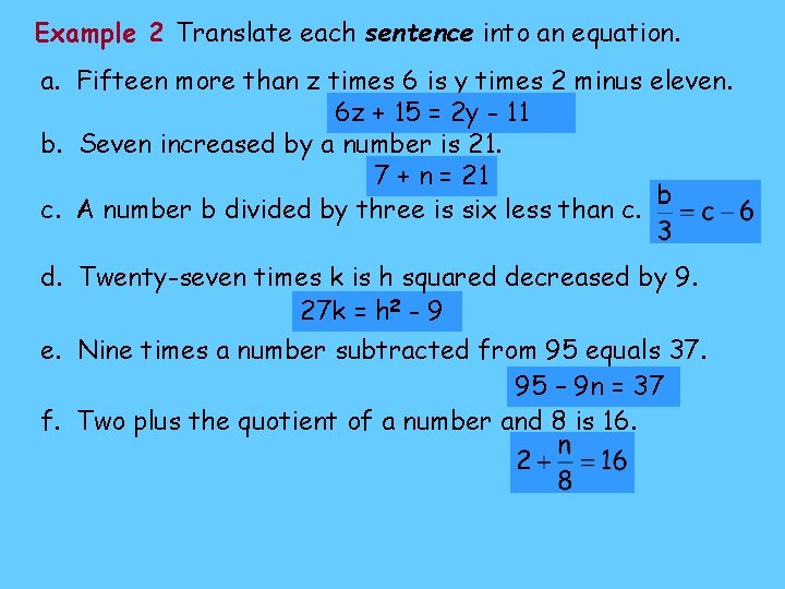 Example 2 Translate each sentence into an equation. a. Fifteen more than z times