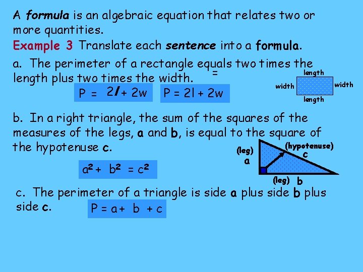 A formula is an algebraic equation that relates two or more quantities. Example 3