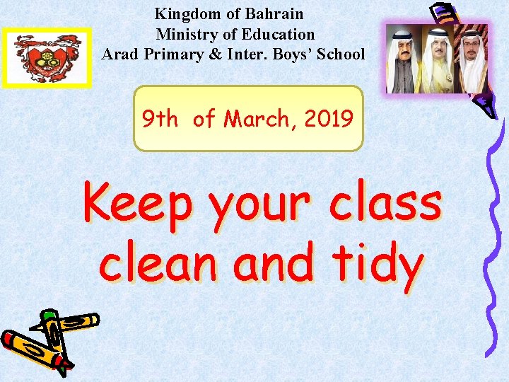 Kingdom of Bahrain Ministry of Education Arad Primary & Inter. Boys’ School 9 th