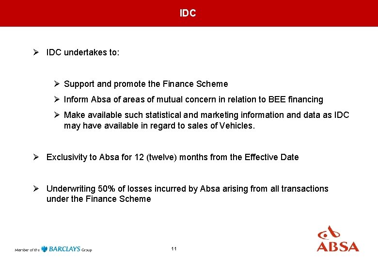 IDC Ø IDC undertakes to: Ø Support and promote the Finance Scheme Ø Inform