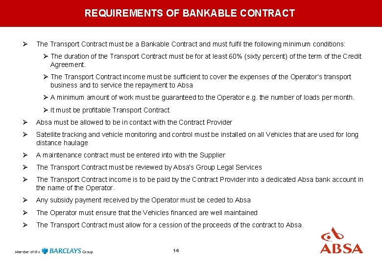 REQUIREMENTS OF BANKABLE CONTRACT Ø The Transport Contract must be a Bankable Contract and