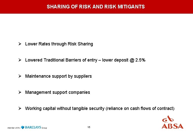 SHARING OF RISK AND RISK MITIGANTS Ø Lower Rates through Risk Sharing Ø Lowered