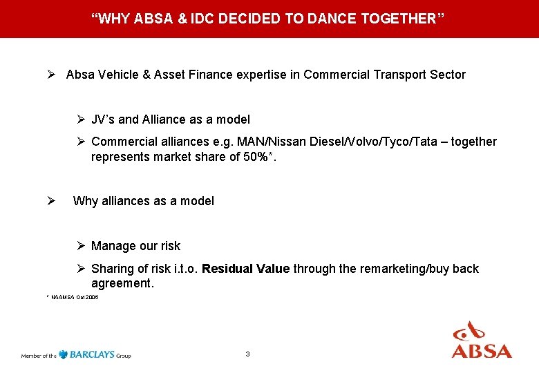 “WHY ABSA & IDC DECIDED TO DANCE TOGETHER” Ø Absa Vehicle & Asset Finance