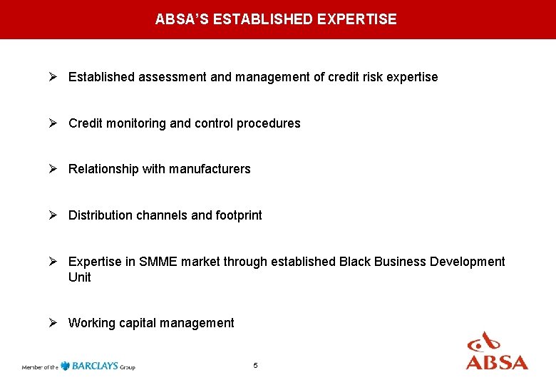 ABSA’S ESTABLISHED EXPERTISE Ø Established assessment and management of credit risk expertise Ø Credit