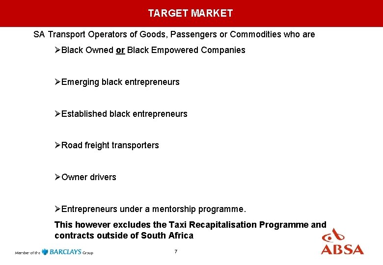 TARGET MARKET SA Transport Operators of Goods, Passengers or Commodities who are ØBlack Owned