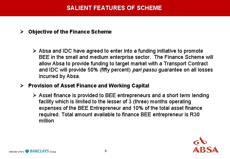 SALIENT FEATURES OF SCHEME Ø Objective of the Finance Scheme Ø Absa and IDC