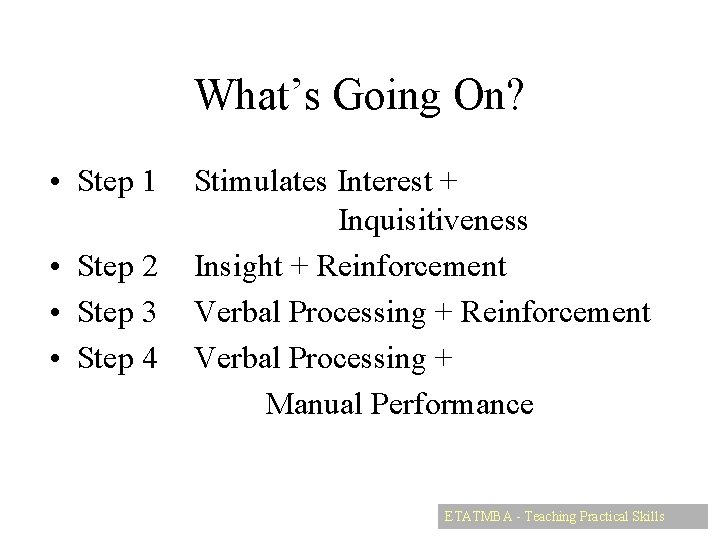 What’s Going On? • Step 1 • Step 2 • Step 3 • Step