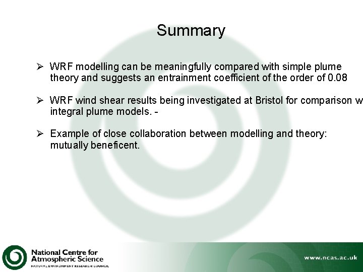 Summary Ø WRF modelling can be meaningfully compared with simple plume theory and suggests