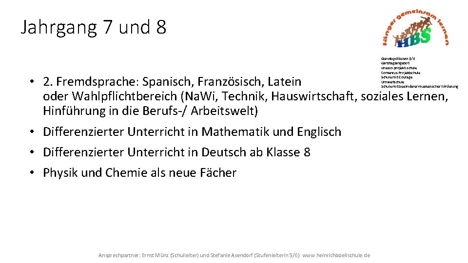 Jahrgang 7 und 8 Ganztagsklassen 5/6 Ganztagsangebot unesco-projekt-schule Comenius-Projektschule Schule mit Courage Umweltschule Schule
