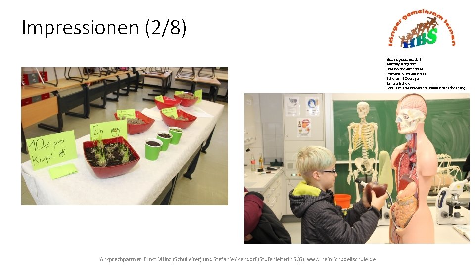 Impressionen (2/8) Ganztagsklassen 5/6 Ganztagsangebot unesco-projekt-schule Comenius-Projektschule Schule mit Courage Umweltschule Schule mit besonderer